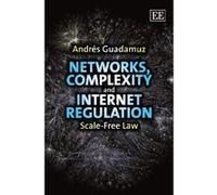 Networks, Complexity and Internet Regulation: Scale-free Law - [Livre en VO] Andres Guadamuz (Auteur)