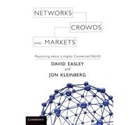 Networks, Crowds, And Markets - Reasoning About A Highly Connected World