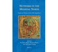 Networks In The Medieval North: Studies In Honour Of Jon Vioar Sigurosson (The North Atlantic World, 5)