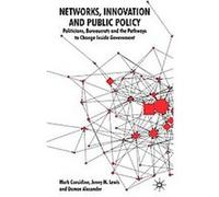 Networks, Innovation and Public Policy Damon Alexander, Jenny Lewis, Mark Considine (Auteur)
