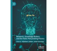 Networks, Knowledge Brokers, And The Public Policymaking Process