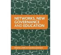 Networks New Governance and Education by Junemann & Carolina Faculty of Policy and Society & Institute of Education & University of London. Stephen J Ball - Carolina Junemann (Auteur)
