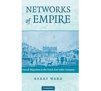 Networks of Empire: Forced Migration in the Dutch East India Company