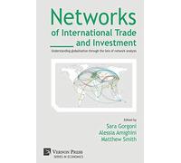 Networks of International Trade and Investment: Understanding globalisation through the lens of network analysis