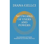 NETWORKS OF USERS AND POWERS: BLACKBOARD SOFTWARE ROADMAP AS CULTURAL PRACTICE