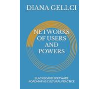 NETWORKS OF USERS AND POWERS: BLACKBOARD SOFTWARE ROADMAP AS CULTURAL PRACTICE