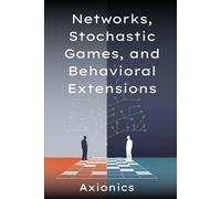 Networks, Stochastic Games, and Behavioral Extensions: (Network formation, congestion games, Markov decision processes, behavioral deviation, level-k reasoning, prospect theory, experimental evidence)