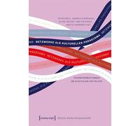 Netzwerke als kulturelles Paradigma: Transformationen im digitalen Zeitalter