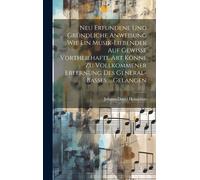 Neu Erfundene Und Gründliche Anweisung Wie Ein Musik-Liebender Auf Gewisse Vortheilhafte Art Könne Zu Vollkommener Erlernung Des General-Basses ... Gelangen