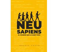 NEU SAPIENS: EL HOMBRE QUE LO SABE TODO