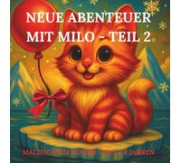 NEUE Abenteuer mit MILO - TEIL 2: Lustige und niedliche Ausmalbilder mit farbigen Zwischenseiten & farbigen Impuls-Bildern- kreativer Malspass PUR