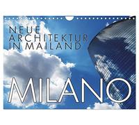 Neue Architektur in Mailand (Wandkalender 2026 DIN A4 quer), CALVENDO Monatskalender: Architektonische Highlights: Porta Nuova und CityLife