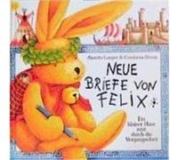 Neue Briefe von Felix. Ein kleiner Hase reist durch die Vergangenheit Langen, Annette,Droop, Constanza (Auteur)