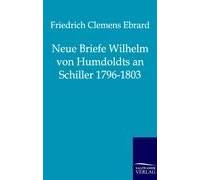 Neue Briefe Wilhelm Von Humboldts An Schiller 1796-1803
