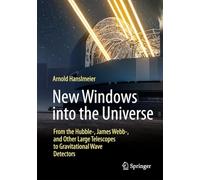 Neue Fenster in Das Universum: From the Hubble-, James Webb-, and Other Large Telescopes to Gravitational Wave Detectors