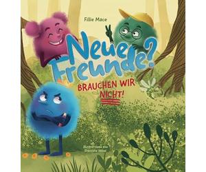 Neue Freunde?: Brauchen wir nicht!