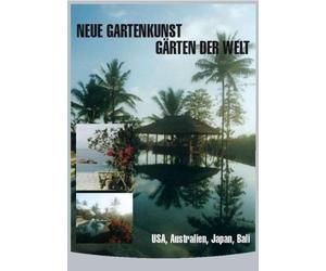 Neue Gartenkunst-Gärten der - Usa,Australien,Japan,Bali