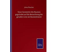 Neue Geometrie Des Raumes Gegründet Auf Die Betrachtung Der Geraden Linie Als Raumelement