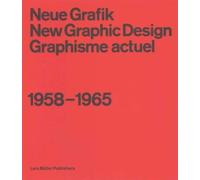 Neue Grafik: New Graphic Design: Graphisme Actuel: 1958-1965