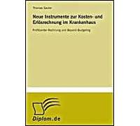 Neue Instrumente Zur Kosten- Und Erlösrechnung Im Krankenhaus