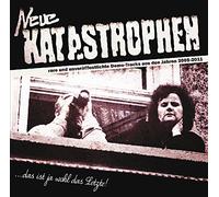 Neue Katastrophen - Ist Ja Wohl Das Letz [Import]