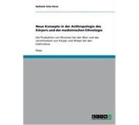 Neue Konzepte in der Anthropologie des Körpers und der medizinischen Ethnologie Solis Pérez, Nathalie (Auteur)