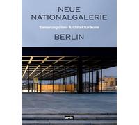 Neue Nationalgalerie Berlin: Sanierung einer Architekturikone