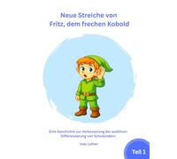 Neue Streiche von Fritz, dem frechen Kobold: Eine Geschichte zur Verbesserung der auditiven Differenzierung von Schulkindern