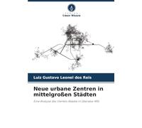 Neue urbane Zentren in mittelgroßen Städten: Eine Analyse des Viertels Abadia in Uberaba-MG