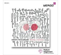 Neue Vocalsolisten - Feizabadi: Deep Siesta