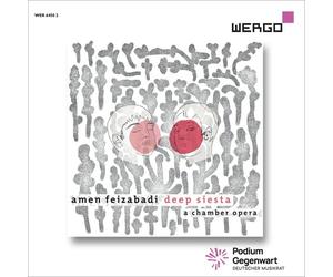 Neue Vocalsolisten - Feizabadi: Deep Siesta