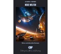 Neue Welten: Reise Zwischen Den Sternen