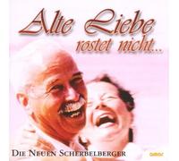 Neuen Scherbelberger,die - Alte Liebe Rostet Nicht