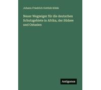 Neuer Wegzeiger für die deutschen Schutzgebiete in Afrika, der Südsee und Ostasien