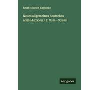 Neues allgemeines deutsches Adels-Lexicon / 7. Ossa - Ryssel