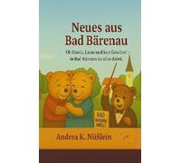 Neues aus Bad Bärenau: Ob Musik, Lärm und laut Geschrei in Bad Bärenau ist alles dabei!
