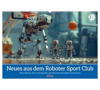 Neues aus dem Roboter Sport Club (Wandkalender 2026 DIN A2 quer), CALVENDO Monatskalender: Retro Roboter Olympiade voll witziger Unkenntnis, wie das geht