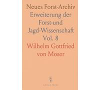 Neues Forst-Archiv: Erweiterung der Forst-und Jagd-Wissenschaft