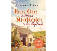 Neues Glück im kleinen Strickladen in den Highlands: Mit kreativen Strickanleitungen