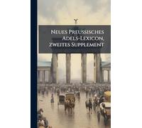 Neues Preussisches Adels-Lexicon, zweites Supplement