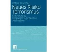 Neues Risiko Terrorismus Kaschner, Holger (Auteur)