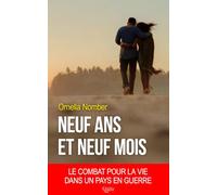 Neuf ans et neuf mois: Un combat pour la vie dans un pays en guerre