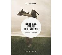 Neuf ans parmi les Indiens