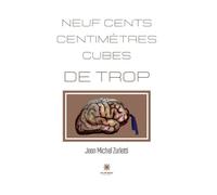 Neuf cents centimètres cubes de trop - Jean-Michel Zurletti - Le Lys Bleu - broché - Roman