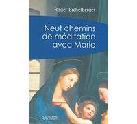 Neuf chemins de méditation avec Marie