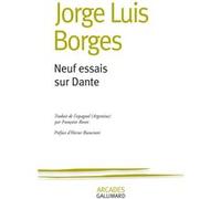 Jorge Luis Borges – Neuf essais sur Dante – Préface Hector Bianciotti, Traduction Françoise Rosset