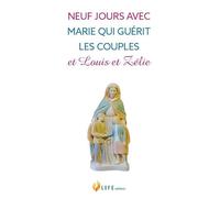 Neuf jours avec Marie qui guErit les couples et Louis et ZElie