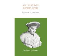 Neuf jours avec Thomas More: Apôtre de la conscience
