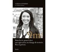 Neuf metres carres Dans la vie pour éviter une agression, on change de trottoir. Pas en prison. - Vanessa Cosnefroy - Stock - broché - Essai