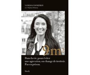 Neuf metres carres Dans la vie pour éviter une agression, on change de trottoir. Pas en prison. - Vanessa Cosnefroy - Stock - broché - Essai